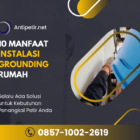10 manfaat instalasi grounding rumah