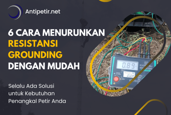 6 cara menurunkan resistansi grounding dengan mudah