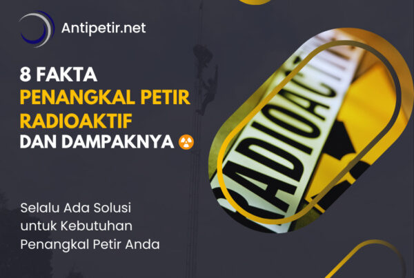 8 fakta penangkal petir radioaktif dan dampaknya yang wajib diketahui artikel pt sempurna karya esa jasa penangkal petir dan grounding hubungi 085710022619
