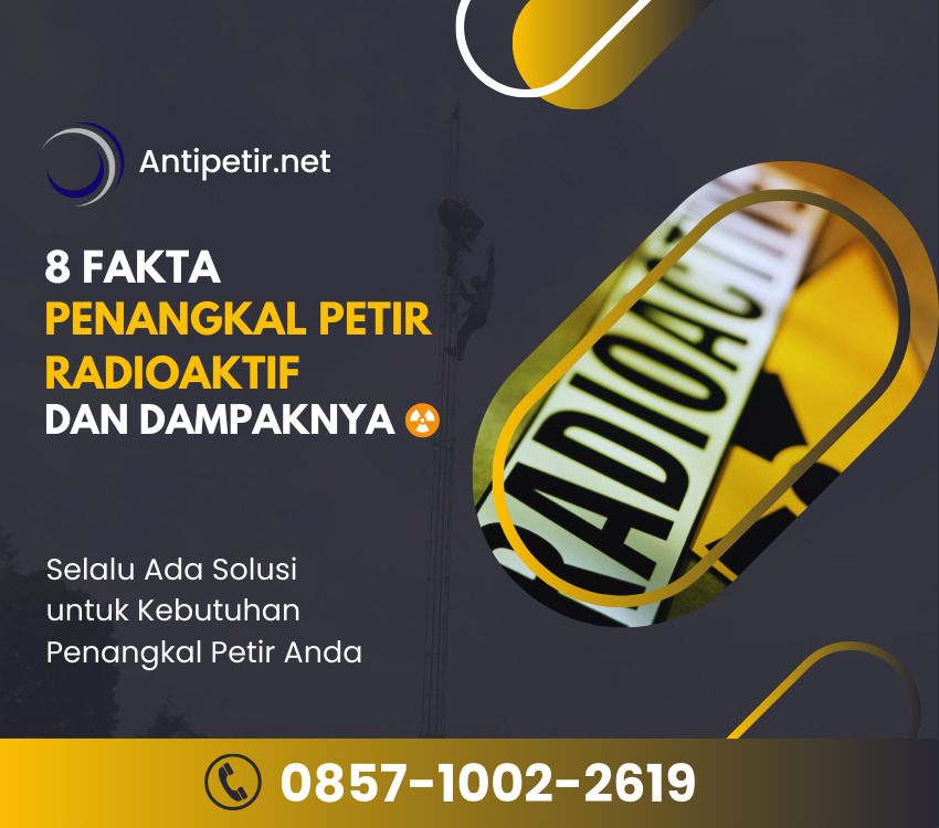 8 fakta penangkal petir radioaktif dan dampaknya yang wajib diketahui artikel pt sempurna karya esa jasa penangkal petir dan grounding hubungi 085710022619