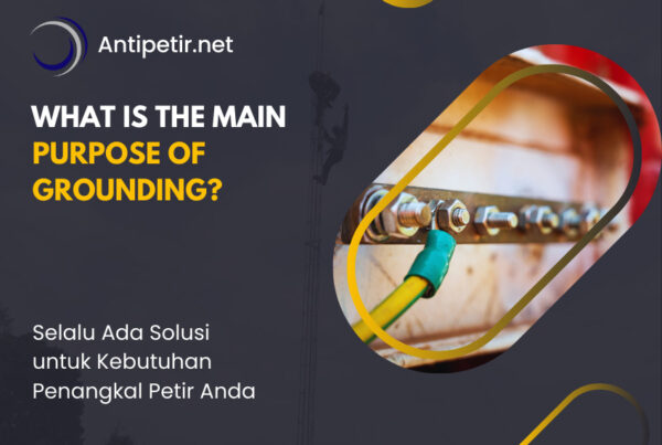 what is the main purpose of grounding jasa lightning protection services sempurna karya esa company contact us at 085710022619