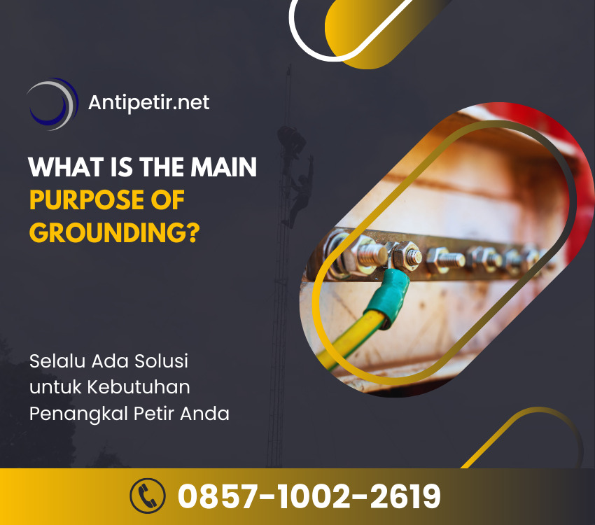 what is the main purpose of grounding jasa lightning protection services sempurna karya esa company contact us at 085710022619
