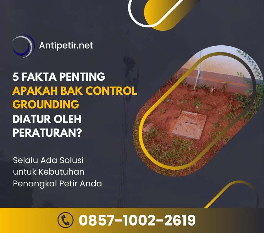 5 fakta penting apakah bak control grounding diatur oleh peraturan artikel pt sempurna karya esa jasa penangkal petir dan grounding hubungi 085710022619