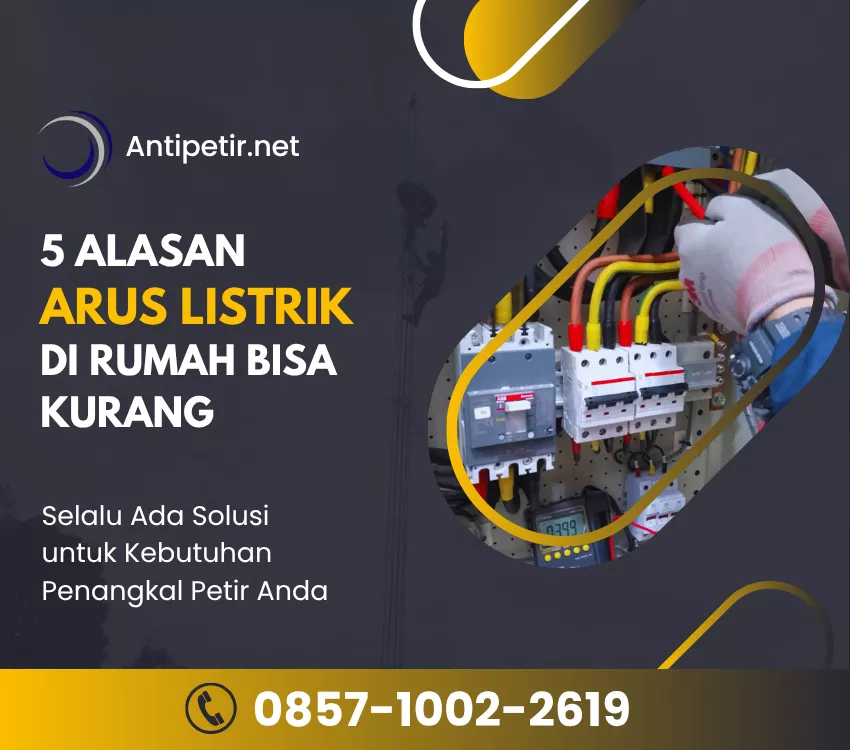 5 Alasan Kenapa Listrik Bisa Kurang Arus di Rumahmu artikel pt sempurna karya esa antipetirnet jasa penangkal petir dan grounding hubungi 085710022619